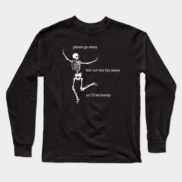 Sassy Skeleton: "Please Go Away" Long Sleeve T-Shirt by Brave Dave Apparel
